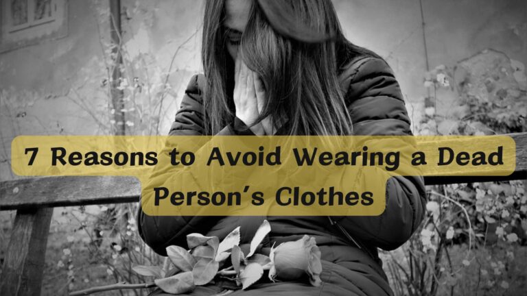 7 Reasons to Avoid Wearing a Dead Person’s Clothes